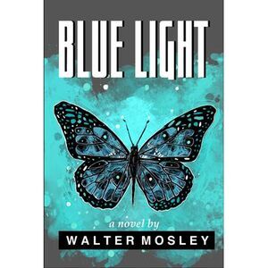 Blue Light -- Walter Mosley